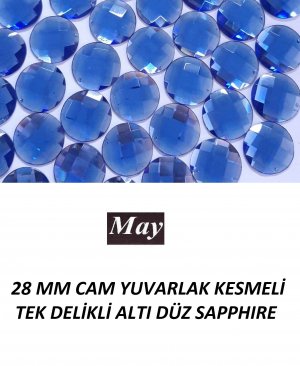 28 MM CAM YUVARLAK KESMELİ TEK DELİKLİ A.DÜZ SAPPHIRE