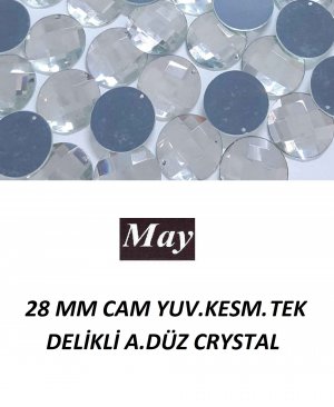 28 MM CAM YUVARLAK KESMELİ TEK DELİKLİ A.DÜZ CRYSTAL