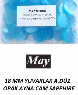 18 MM YUVARLAK A.DÜZ OPAK AYNA CAM SAPPHIRE