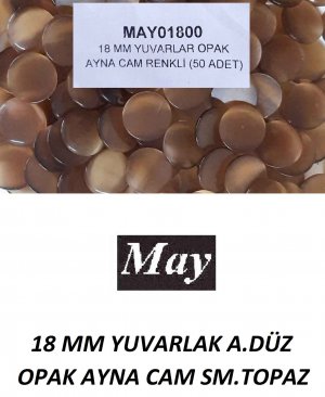 18 MM YUVARLAK A.DÜZ OPAK AYNA CAM SM.TOPAZ