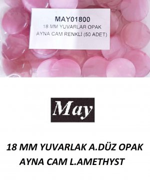 18 MM YUVARLAK A.DÜZ OPAK AYNA CAM L.AMETHYST