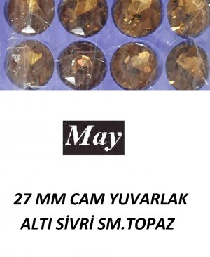 27 MM CAM YUVARLAK ALTI SİVRİ SM.TOPAZ