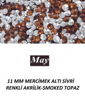 11 MM MERCİMEK ALTI SİVRİ RENKLİ AKRİLİK-SMOKED TOPAZ