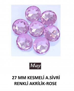 27 MM KESMELİ ALTI SİVRİ RENKLİ AKRİLİK-ROSE