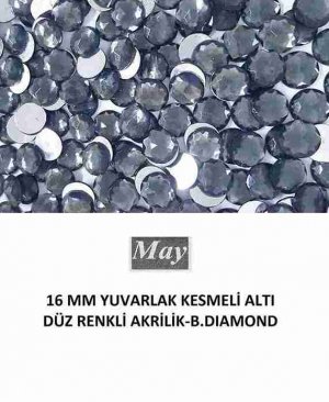 16 MM YUVARLAK KESMELİ ALTI DÜZ RENKLİ AKRİLİK-B.DIAMOND