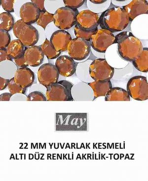 22 MM YUVARLAK KESMELİ ALTI DÜZ RENKLİ AKRİLİK-TOPAZ