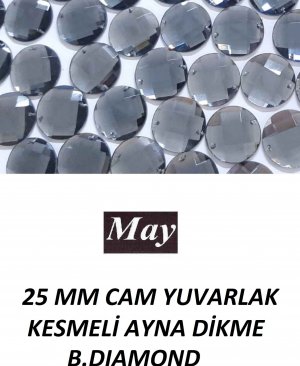 25 MM CAM YUVARLAK KESMELİ AYNA DİKME B.DIAMOND