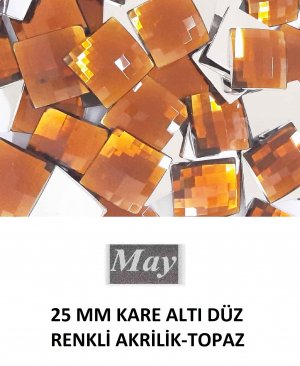25 MM KARE ALTI DÜZ RENKLİ AKRİLİK-TOPAZ