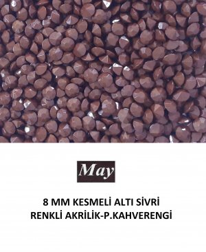 8 MM KESMELİ ALTI SİVRİ RENKLİ AKRİLİK-P.KAHVERENGİ