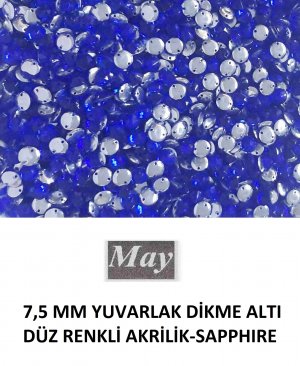 7,5 MM YUVARLAK DİKME ALTI DÜZ RENKLİ AKRİLİK-SAPPHIRE