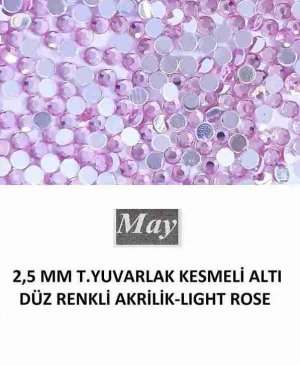 2,5 MM T.YUVARLAK KESMELİ ALTI DÜZ RENKLİ AKRİLİK-LIGHT ROSE