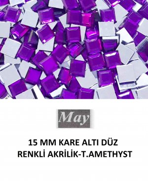 15 MM KARE ALTI DÜZ RENKLİ AKRİLİK-T.AMETHYST