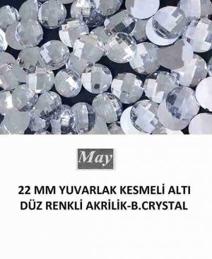 22 MM YUVARLAK KESMELİ ALTI DÜZ RENKLİ AKRİLİK-B.CRYSTAL
