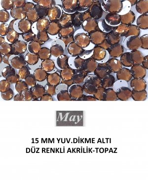 15 MM YUV.DİKME ALTI DÜZ RENKLİ AKRİLİK-TOPAZ