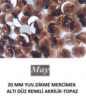 20 MM YUV.DİKME MERCİMEK ALTI DÜZ RENKLİ AKRİLİK-TOPAZ