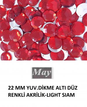 22 MM YUV.DİKME ALTI DÜZ RENKLİ AKRİLİK-LIGHT SIAM