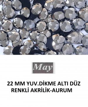 22 MM YUV.DİKME ALTI DÜZ RENKLİ AKRİLİK-AURUM