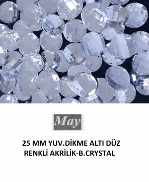 25 MM YUV.DİKME ALTI DÜZ RENKLİ AKRİLİK-B.CRYSTAL
