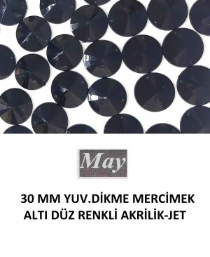 30 MM YUV.DİKME MERCİMEK ALTI DÜZ RENKLİ AKRİLİK-JET