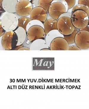 30 MM YUV.DİKME MERCİMEK ALTI DÜZ RENKLİ AKRİLİK-TOPAZ
