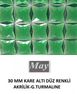 30 MM KARE ALTI DÜZ RENKLİ AKRİLİK-G.TURMALINE
