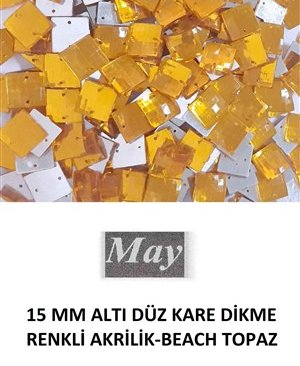 15 MM ALTI DÜZ KARE DİKME RENKLİ AKRİLİK-BEACH TOPAZ