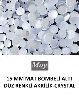 15 MM MAT BOMBELİ ALTI DÜZ RENKLİ AKRİLİK-CRYSTAL