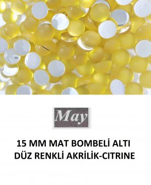 15 MM MAT BOMBELİ ALTI DÜZ RENKLİ AKRİLİK-CITRINE