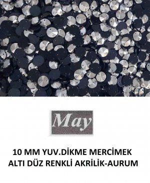 10 MM YUV.DİKME MERCİMEK ALTI DÜZ RENKLİ AKRİLİK-AURUM