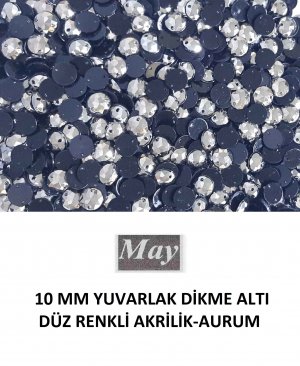 10 MM YUVARLAK DİKME ALTI DÜZ RENKLİ AKRİLİK-AURUM