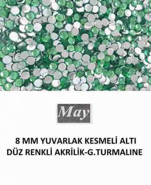 8 MM YUVARLAK KESMELİ ALTI DÜZ RENKLİ AKRİLİK-G.TURMALINE