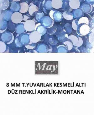 8 MM T.YUVARLAK KESMELİ ALTI DÜZ RENKLİ AKRİLİK-MONTANA