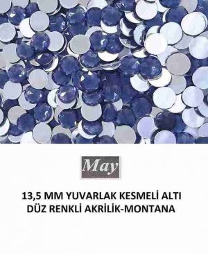 13,5 MM YUVARLAK KESMELİ ALTI DÜZ RENKLİ AKRİLİK-MONTANA