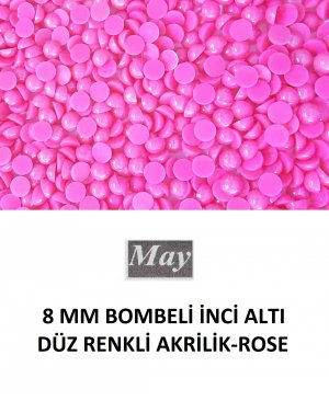 8 MM BOMBELİ İNCİ ALTI DÜZ RENKLİ AKRİLİK-ROSE