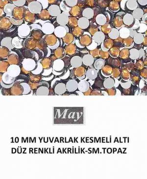 10 MM YUVARLAK KESMELİ ALTI DÜZ RENKLİ AKRİLİK-SM.TOPAZ