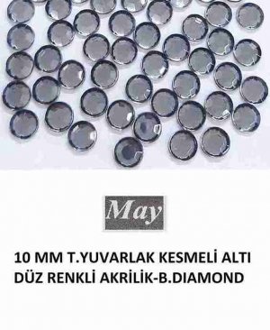 10 MM T.YUVARLAK KESMELİ ALTI DÜZ RENKLİ AKRİLİK-B.DIAMOND