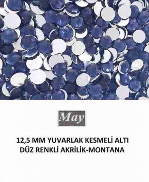 12,5 MM YUVARLAK KESMELİ ALTI DÜZ RENKLİ AKRİLİK-MONTANA