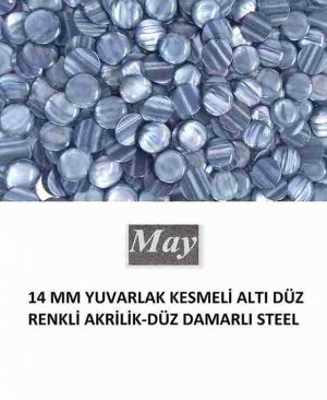 14 MM YUVARLAK KESMELİ ALTI DÜZ RENKLİ AKRİLİK-DÜZ DAMARLI STEEL