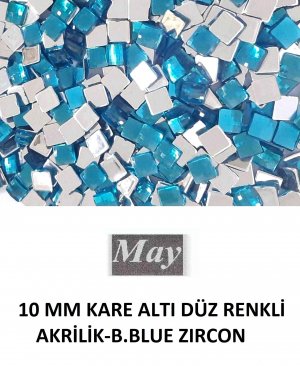 10 MM KARE ALTI DÜZ RENKLİ AKRİLİK-B.BLUE ZIRCON