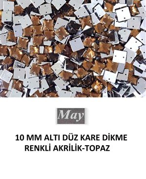 10 MM ALTI DÜZ KARE DİKME RENKLİ AKRİLİK-TOPAZ