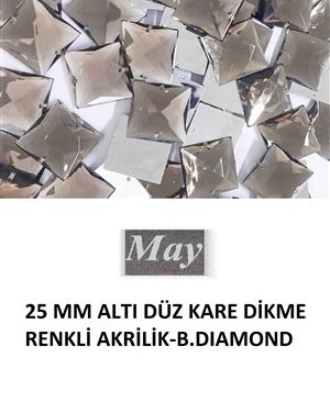 25 MM ALTI DÜZ KARE DİKME RENKLİ AKRİLİK-B.DIAMOND