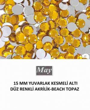 15 MM YUVARLAK KESMELİ ALTI DÜZ RENKLİ AKRİLİK-BEACH TOPAZ