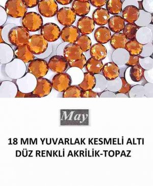 18 MM YUVARLAK KESMELİ ALTI DÜZ RENKLİ AKRİLİK-TOPAZ