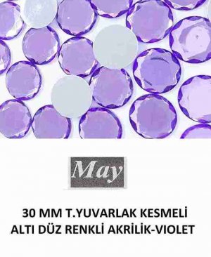 30 MM T.YUVARLAK KESMELİ ALTI DÜZ RENKLİ AKRİLİK-VIOLET