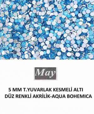 5 MM T.YUVARLAK KESMELİ ALTI DÜZ RENKLİ AKRİLİK-AQUA BOHEMICA