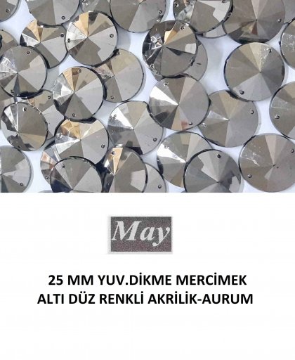 25 MM YUV.DİKME MERCİMEK ALTI DÜZ RENKLİ AKRİLİK-AURUM