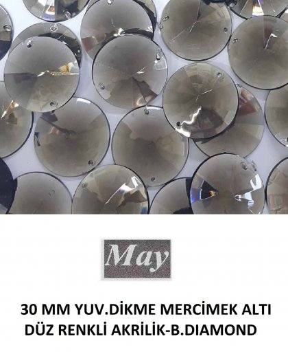 30 MM YUV.DİKME MERCİMEK ALTI DÜZ RENKLİ AKRİLİK-B.DIAMOND