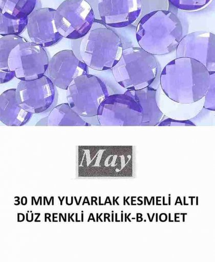 30 MM YUVARLAK KESMELİ ALTI DÜZ RENKLİ AKRİLİK-B.VIOLET